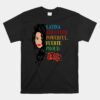 Latina Educated Powerful Proud Latinas Unisex T-Shirt