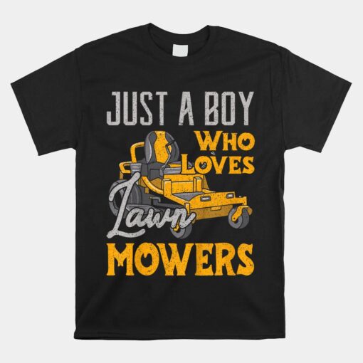 Lawn Mowing Just A Boy Who Loves Mowers Gardener Unisex T-Shirt