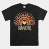 Leopard Rainbow Thankful Thanksgiving Teacher Unisex T-Shirt