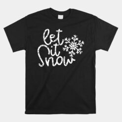 Let It Snow Christmas Snowflake Unisex T-Shirt