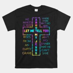 Let Me Tell You About My Jesus Christian Bible God Tie Dye Unisex T-Shirt