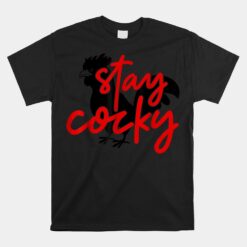 Let Them Know You Are Cocky Stay Cocky Jsu Gamecocks Unisex T-Shirt