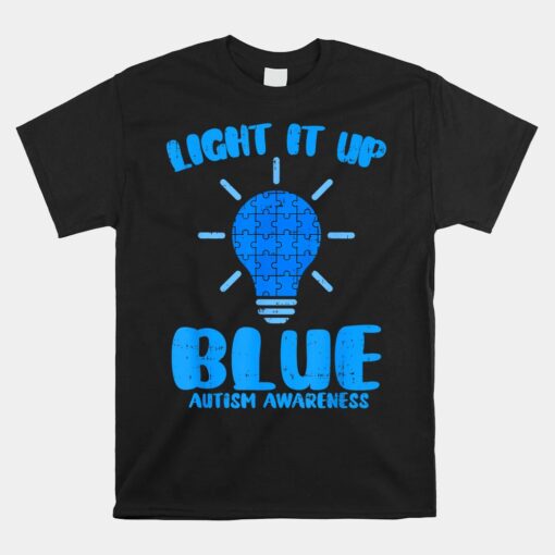 Light It Up Blue Funny Puzzle Piece Autism Awareness Unisex T-Shirt