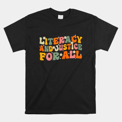 Literacy And Justice For All Groovy Unisex T-Shirt