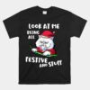 Look At Me Being All Festive And Stuff Christmas Cat Unisex T-Shirt