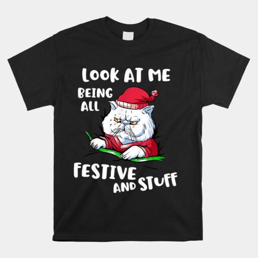 Look At Me Being All Festive And Stuff Christmas Unisex T-Shirt