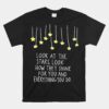 Look At The Stars Look How They Shine For You Unisex T-Shirt