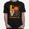 Love Teacher Life Happy Fall Y'all Autumn Teacher Student Unisex T-Shirt