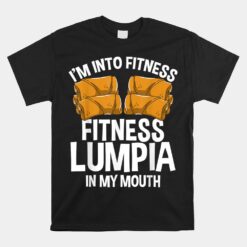 Lumpia Wrappers Filipina Food Philipino Snacks Manila Lumpia Unisex T-Shirt