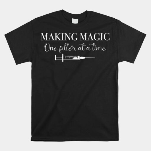 Making Magic Aesthetic Nurse Lip Filler Unisex T-Shirt