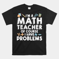 Math Teacher Art Statistics Algebra Mathematics Unisex T-Shirt