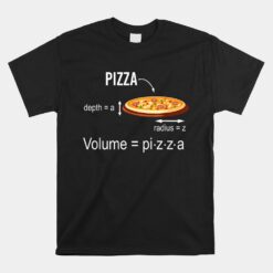 Maths Nerd Pizza Lovers Volume Formula Geek Math Teacher Unisex T-Shirt