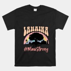 Maui Lahaina Hawaii Banyan Tree Strong Neck Unisex T-Shirt