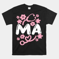 Medical Assistant MA Certified Medical Assistant CMA Unisex T-Shirt