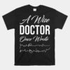 Medical Doctor A Wise Doctor Once Wrote Medical Unisex T-Shirt