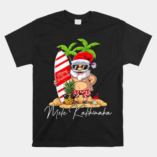 Mele Kalikimaka Hawaii Christmas Surfing Santa Xmas Summer Unisex T-Shirt