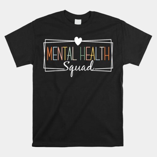 Mental Health Squad Brain Illness Mental Health Awareness Unisex T-Shirt