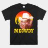 Meowdy Cat Cowboy Hat Unisex T-Shirt