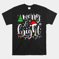 Merry And Bright Christmas Lights Funny Christmas Unisex T-Shirt