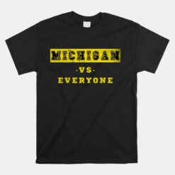 Michigan Vs Everyone Cool Writing Michigan VS Everyone Unisex T-Shirt