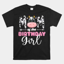 Mom Of The Birthday Girl Cow Themed Cow Print Mother Mama Unisex T-Shirt