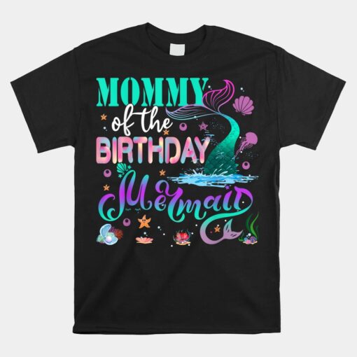 Mommy Of The Birthday Mermaid Unisex T-Shirt