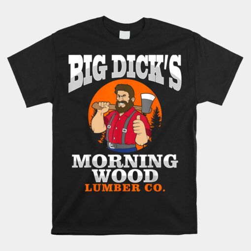 Morning Wood Lumber Co Lumberjack Carpenter Woodworker Unisex T-Shirt