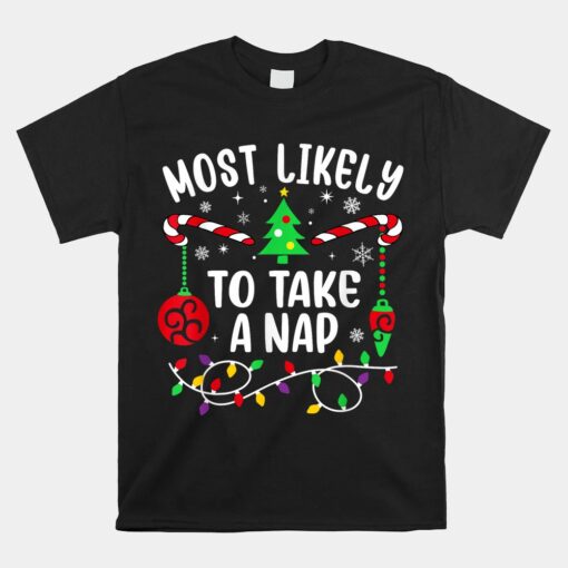 Most Likely To Take A Nap Funny Christmas Unisex T-Shirt