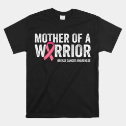 Mother Of A Warrior Unisex T-Shirt Women Breast Cancer Daughter Unisex T-Shirt