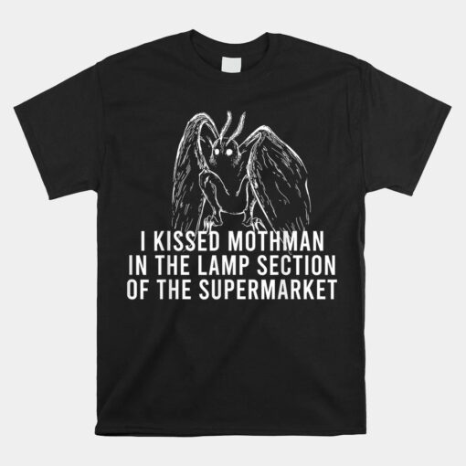 Mothman Cryptid I Kissed Mothman In The Lamp Section Unisex T-Shirt