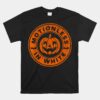 Motionlesses In White Pumpkin Scary Halloween Unisex T-Shirt