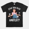Ms. Rachel Birthday Unisex T-Shirt Can You Say Uncle Unisex T-Shirt