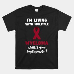 Multiple Myeloma Awareness Myeloma Superpower Blood Cancer Unisex T-Shirt