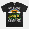 My Class Is Full Of Lucky Charms St.Patrick's Day Unisex T-Shirt