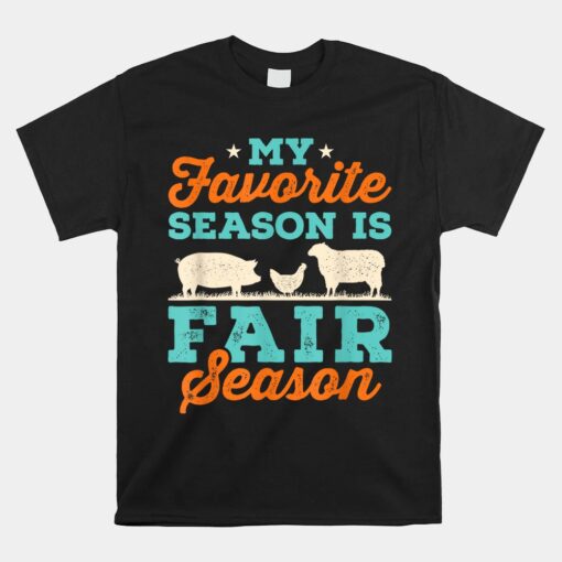 My Favorite Season Is Fair Season State County Fair Festival Unisex T-Shirt