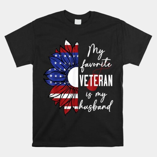 My Favorite Veteran Is My Husband Sunflower American Flag Unisex T-Shirt