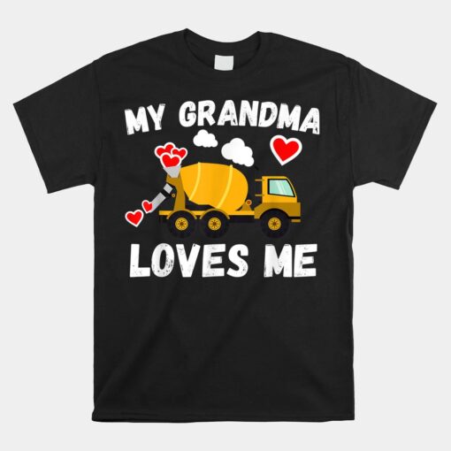 My Grandma Loves Me Grandson Cement Truck Unisex T-Shirt