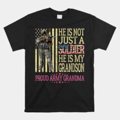 My Grandson Is A Soldier Proud Army Grandma Grandmother Unisex T-Shirt