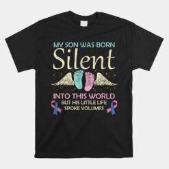 My Son Born Silent Infant Loss Awareness Miscarriage Parents Unisex T-Shirt