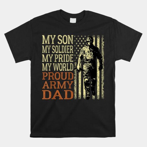 My Son Is A Soldier Hero Proud Army Dad US Military Father Unisex T-Shirt