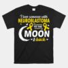 NB I Love Someone With Neuroblastoma Neuroblastoma Awareness Unisex T-Shirt