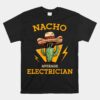 Nacho Average Electrician Funny Electrical Worker Joke Unisex T-Shirt