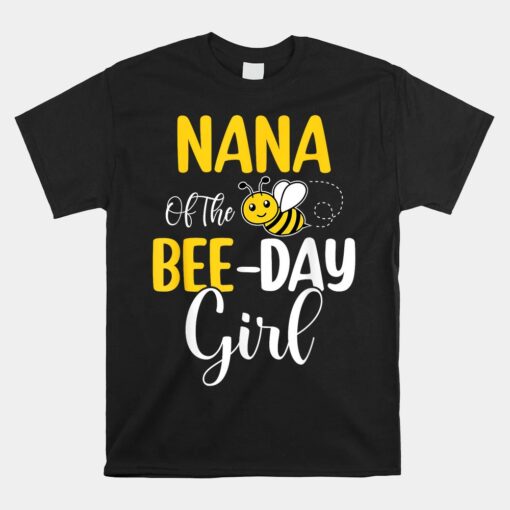 Nana Of The Bee Day Girl Birthday Party Matching Unisex T-Shirt