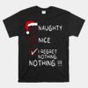 Naughty Nice List I Regret Nothing Xmas Christmas Unisex T-Shirt