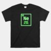 Neon Element Green Periodic Table Chemistry Nerd Costume Unisex T-Shirt