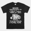 Never Underestimate An Old Man With A Tractor Unisex T-Shirt