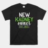 New Kidney Owner Est 2023 Funny Kidney Transplant Recovery Unisex T-Shirt