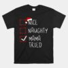 Nice Naughty Mama Tried Christmas List Xmas Santa Claus Unisex T-Shirt