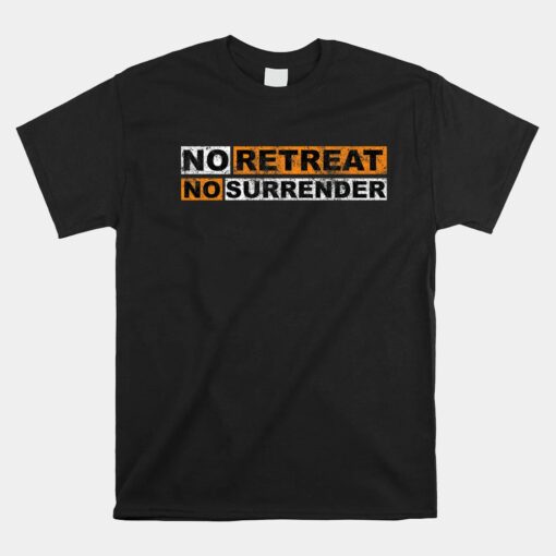 No Retreat No Surrender Vintage Gift Lettering Inspiration Unisex T-Shirt