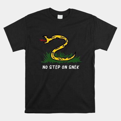 No Step On Snek Funny Parody Meme Unisex T-Shirt